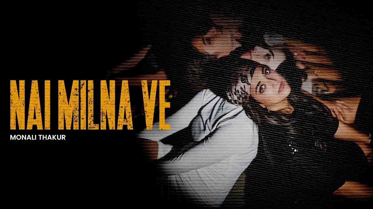 Nai Milna Ve Lyrics - Monali Thakur