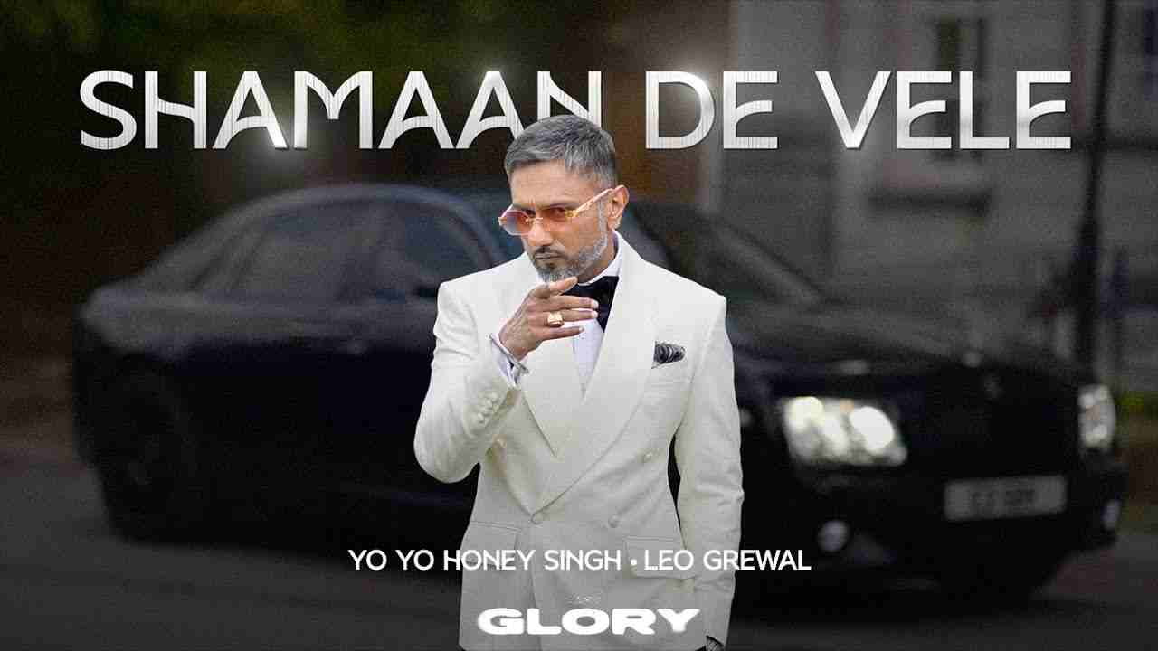 Shamaan De Vele Lyrics - Leo Grewal, Yo Yo Honey Singh
