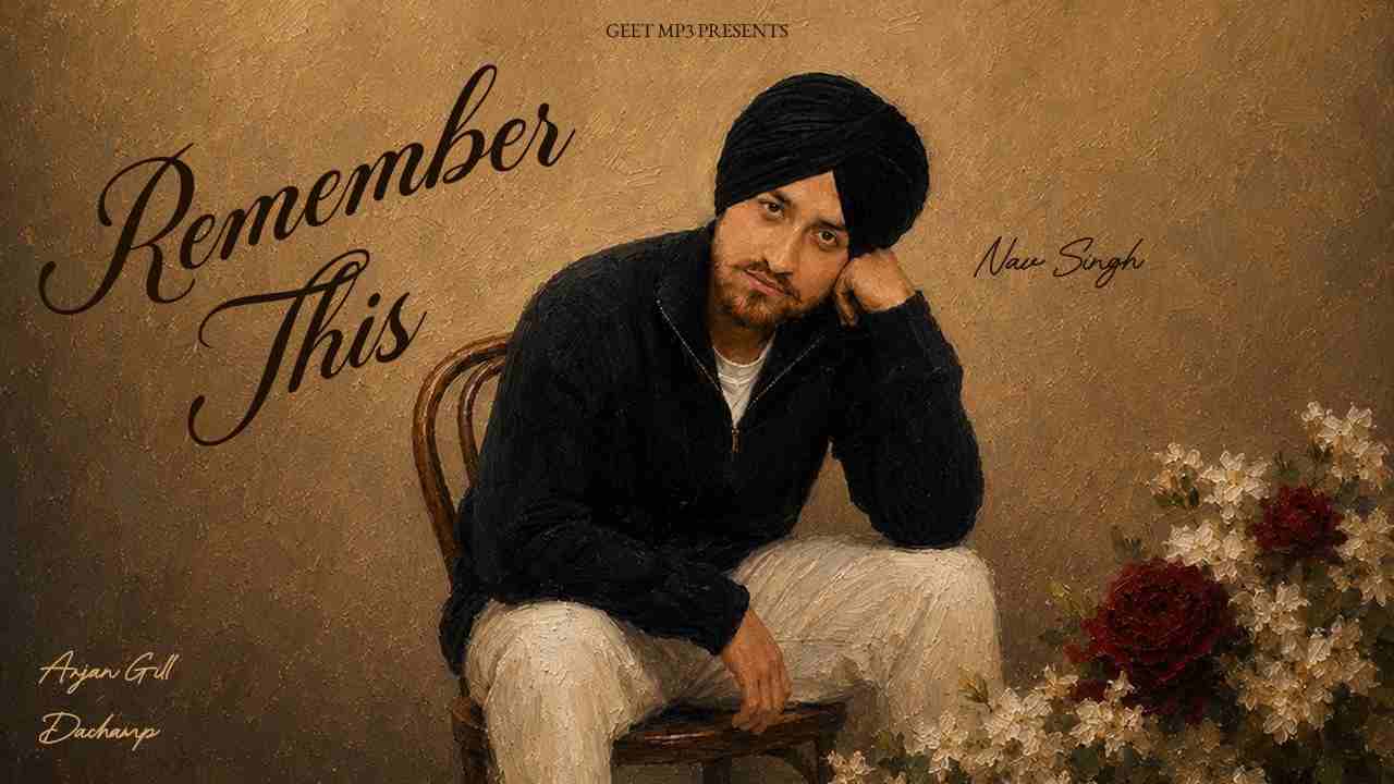 Remember This Lyrics - Nav Singh